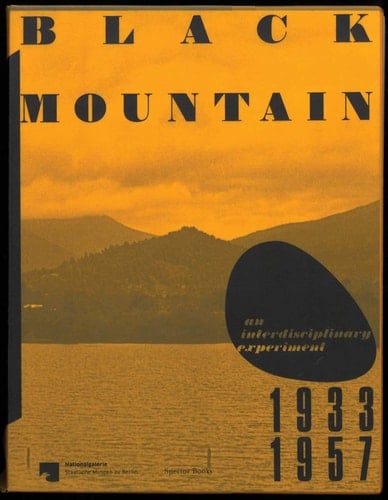 Black Mountain An Interdisciplinary Experiment 1933-1957