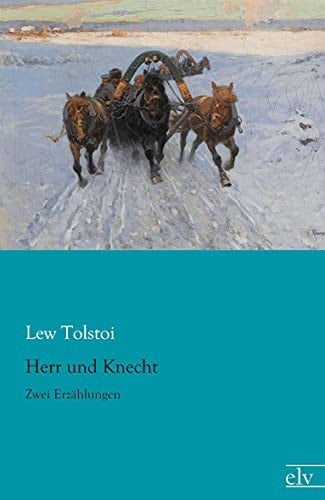 Herr und Knecht Zwei Erzählungen