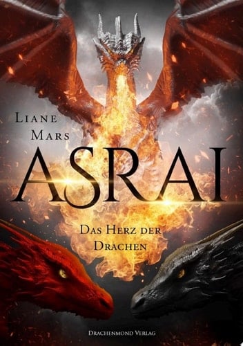 Asrai - Das Herz der Drachen Die epische Romantasy-Saga der Spiegel-Bestseller Autorin