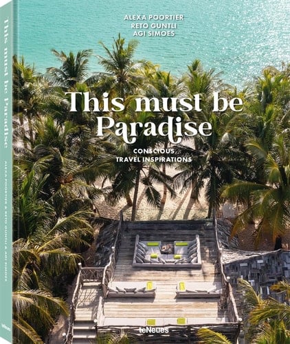 This Must Be Paradise Conscious Travel Inspirations