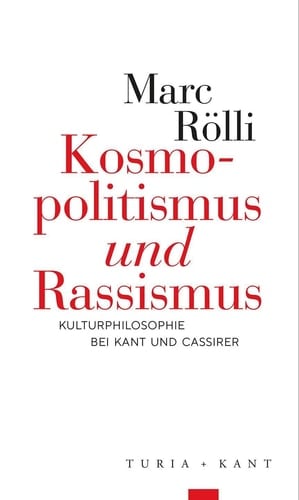 Kosmopolitismus und Rassismus Kulturphilosophie bei Kant und Cassirer
