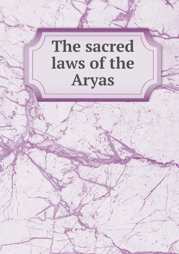 The sacred laws of the Aryas