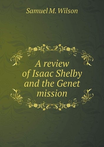 A review of Isaac Shelby and the Genet mission