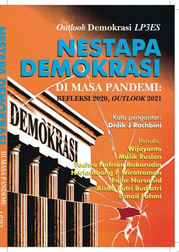 NESTAPA DEMOKRASI DI MASA PANDEMI REFLEKSI 2020, OUTLOOK 2021