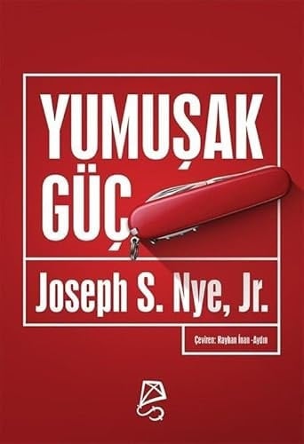 Yumuşak Güç Dünya Siyasetinde Başarının Araçları