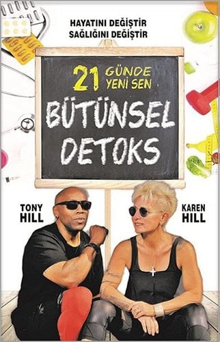Bütünsel Detoks 21 Günde Yeni Sen - Hayatini Degistir, Sagligini Degistir