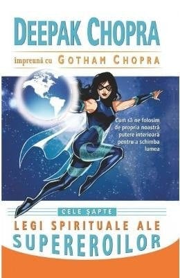 Cele sapte legi spirituale ale supereroilor (Romanian Edition)