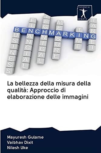 La bellezza della misura della qualità: Approccio di elaborazione delle immagini (Italian Edition)