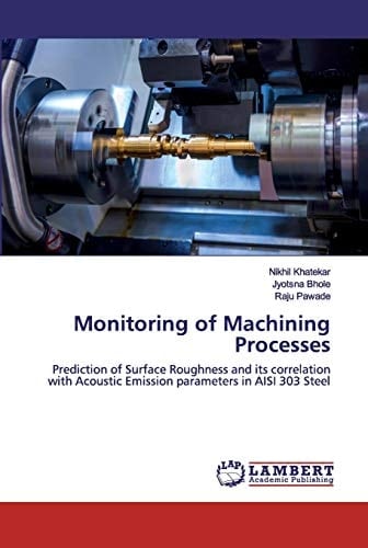 Monitoring of Machining Processes: Prediction of Surface Roughness and its correlation with Acoustic Emission parameters in AISI 303 Steel