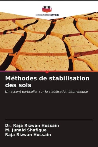 Méthodes de stabilisation des sols: Un accent particulier sur la stabilisation bitumineuse (French Edition)