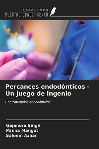 Percances endodónticos - Un juego de ingenio