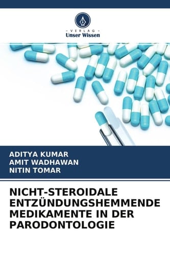 NICHT-STEROIDALE ENTZÜNDUNGSHEMMENDE MEDIKAMENTE IN DER PARODONTOLOGIE (German Edition)