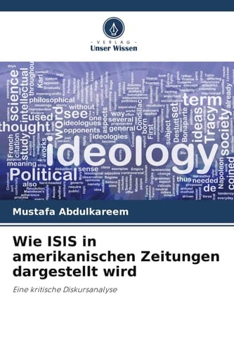 Wie ISIS in amerikanischen Zeitungen dargestellt wird: Eine kritische Diskursanalyse (German Edition)