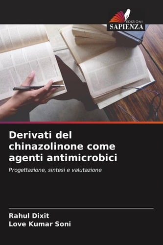 Derivati del chinazolinone come agenti antimicrobici: Progettazione, sintesi e valutazione (Italian Edition)
