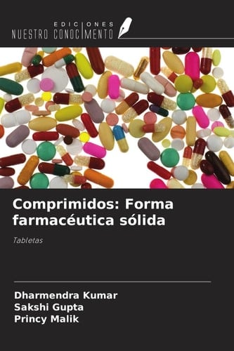 Comprimidos: Forma farmacéutica sólida: Tabletas (Spanish Edition)