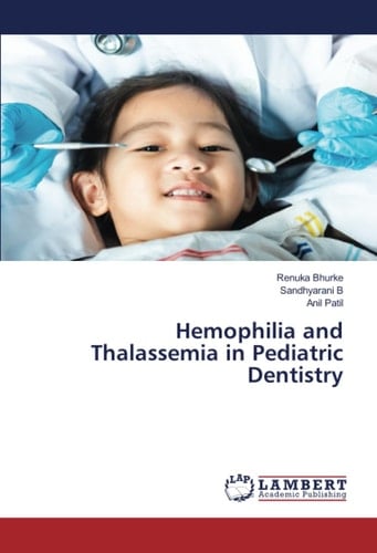 Hemophilia and Thalassemia in Pediatric Dentistry