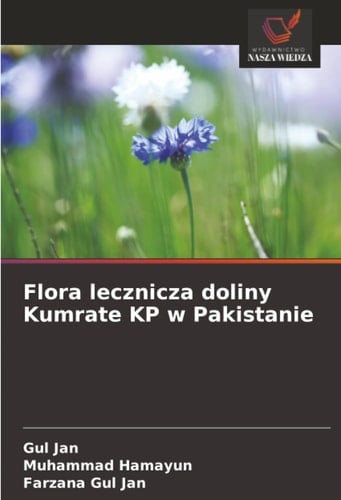 Flora lecznicza doliny Kumrate KP w Pakistanie (Polish Edition)