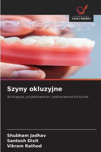 Szyny okluzyjne: Koncepcje, projektowanie i zastosowania kliniczne (Polish Edition)