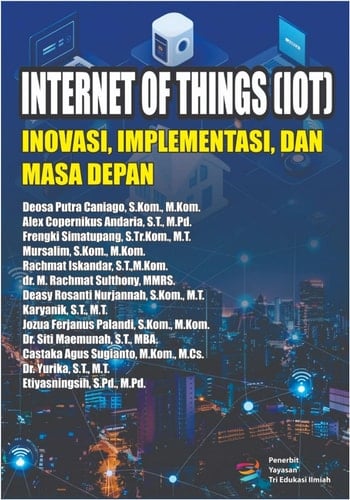 Internet of Things (IoT): Inovasi, Implementasi, dan Masa Depan