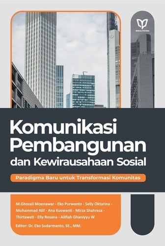 Komunikasi Pembangunan dan Kewirausahaan Sosial: Paradigma Baru untuk Transformasi Komunitas