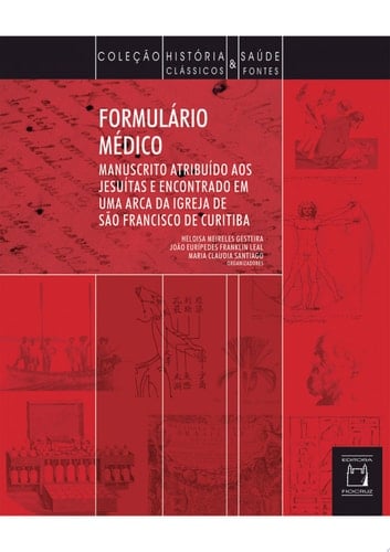 Formulário Médico manuscrito atribuído aos Jesuítas e encontrado em uma arca da Igreja de São Francisco de Curitiba