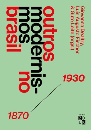 Outros modernismos no Brasil 1870-1930