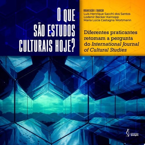 O que são estudos culturais hoje? diferentes praticantes retomam a pergunta do International Journal of Cultural Studies