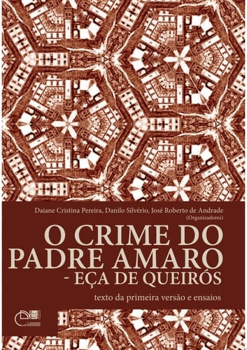 O crime do padre Amaro – Eça de Queirós texto da primeira versão e ensaios