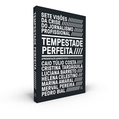 Tempestade perfeita sete visões da crise do jornalismo profissional