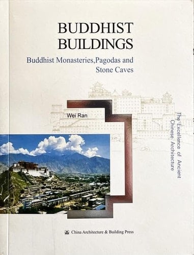 Buddhist Buildings Buddhist Monasteries, Pagodas and Stone Caves