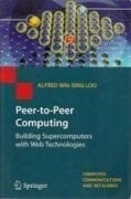 Peer-To-Peer Computing: Building Supercomputers With Web Technologies