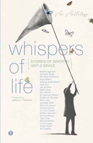 Whispers of Life - Stories of Growth, Grit and Grace (Stories from Parents of School Going Children)