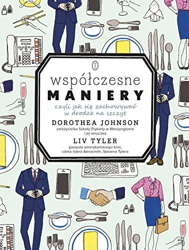 Wspólczesne maniery czyli Jak się zachowywać w drodze na szczyt