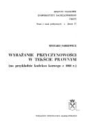 Wyrażanie przyczynowości w tekście prawnym: Na przykładzie kodeksu karnego z 1969 r (Prace z nauk politycznych) (Polish Edition)
