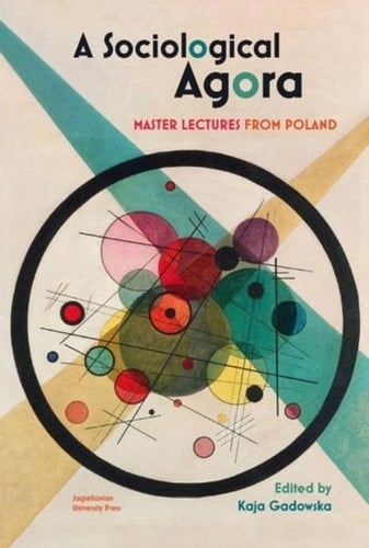 A Sociological Agora Master Lectures from Poland