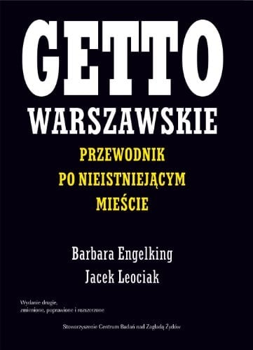Getto warszawskie przewodnik po nieistniejącym mieście