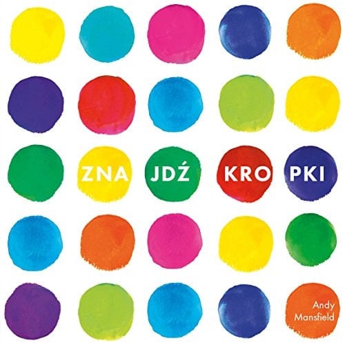 Znajdź kropki popchnij, pociągnij, podnieś, obróć, przekręć, zegnij, popatrz, zajrzyj...