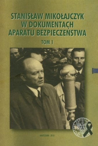 STANISŁAW MIKOŁAJCZYK W DOKUMENTACH APARATU BEZPIECZEŃSTWA: Działalność w latach 1959-1966