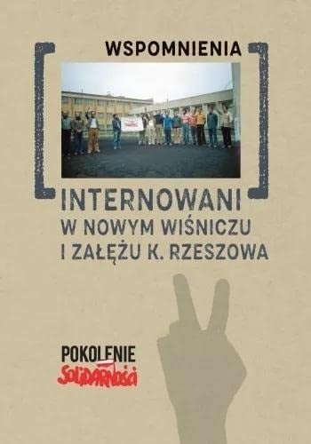 Internowani w Nowym Wiśniczu i Załężu k. Rzeszowa Wspomnienia. T. 2