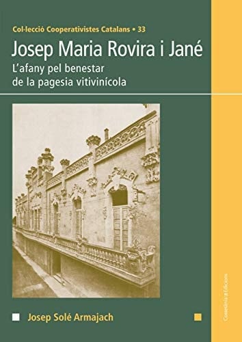 Josep Maria Rovira i Jané l'afany pel benestar de la pagesia vitivinícola