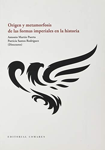 Origen y metamorfosis de las formas imperiales en la historia