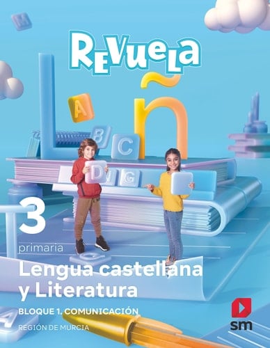 Lengua castellana y Literatura. Bloque I. Comunicación. 3 Primaria. Revuela. Región de Murcia