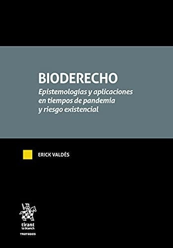 Bioderecho epistemologías y aplicaciones en tiempos de pandemia y riesgo existencial