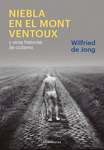 Niebla en el Mont Ventoux y otras historias de ciclismo