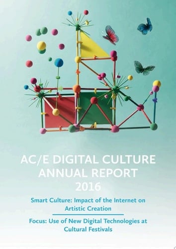 AC/E Digital Culture Annual Report 2016 Smart Culture: Impact of the Internet on Artistic Creation. Focus: Use of New Digital Technologies at Cultural Festivals.