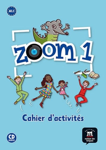 Zoom 1 A1.1 Cahier d'activités