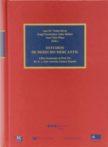 Estudios de derecho mercantil libro homenaje al Prof. Dr. h.c. José Antonio Gómez Segade