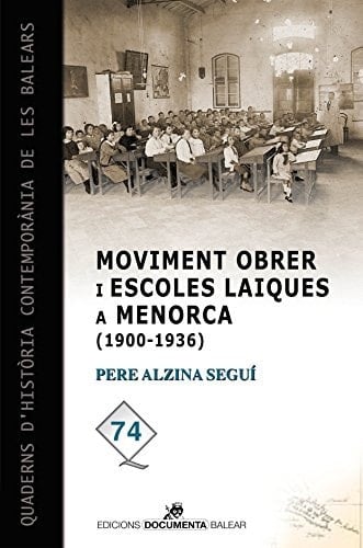 Moviment obrer i escoles laiques a Menorca (1900-1936)