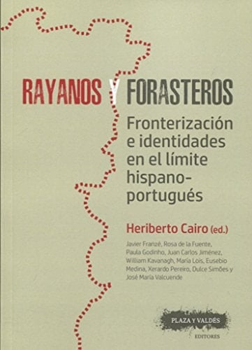 Rayanos y forasteros fronterización e identidades en el límite hispano-portugués