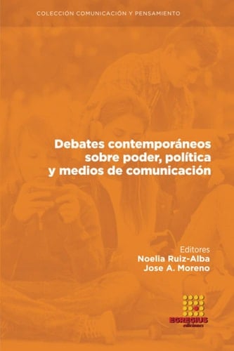Debates contemporáneos sobre poder, política y medios de comunicación (Comunicación y pensamiento) (Spanish Edition)